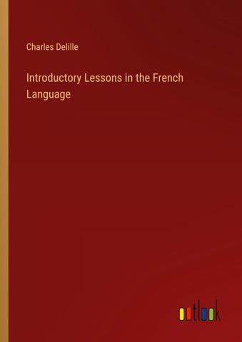 Introductory Lessons in the French Language