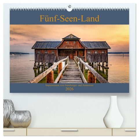 Fünf-Seen-Land (hochwertiger Premium Wandkalender 2026 DIN A2 quer), Kunstdruck in Hochglanz