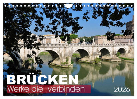 Brücken - Werke die verbinden (Wandkalender 2026 DIN A4 quer), CALVENDO Monatskalender