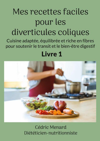 Mes recettes faciles pour les diverticules coliques.