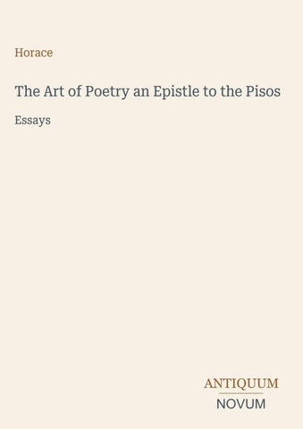 The Art of Poetry an Epistle to the Pisos