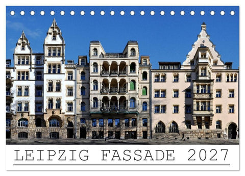 Leipzig Fassade 2027 (Tischkalender 2027 DIN A5 quer), CALVENDO Monatskalender