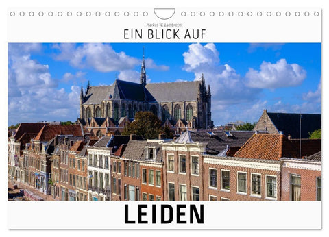Ein Blick auf Leiden (Wandkalender 2026 DIN A4 quer), CALVENDO Monatskalender