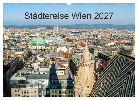 Städtereise Wien (Wandkalender 2027 DIN A2 quer), CALVENDO Monatskalender