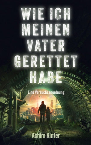 Wie ich meinen Vater gerettet habe