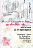 Auch wenn sie fast gestorben sind ... sie leben dennoch heute