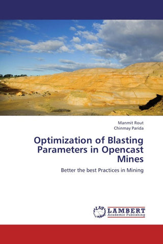 Optimization of Blasting Parameters in Opencast Mines