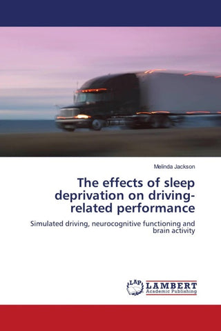 The effects of sleep deprivation on driving-related performance