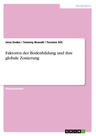 Faktoren der Bodenbildung und ihre globale Zonierung