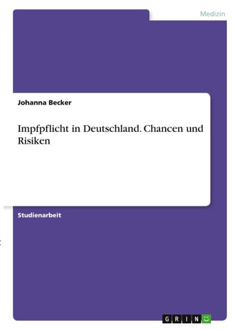 Impfpflicht in Deutschland. Chancen und Risiken