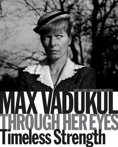Max Vadukul: Through Her Eyes, Timeless Strength