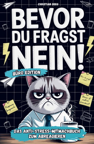 Bevor du fragst - NEIN! Das Anti-Stress-Mitmachbuch fürs Büro: Lustiges Geschenk für genervte Kollegen oder als Abschiedsgeschenk bei Jobwechsel