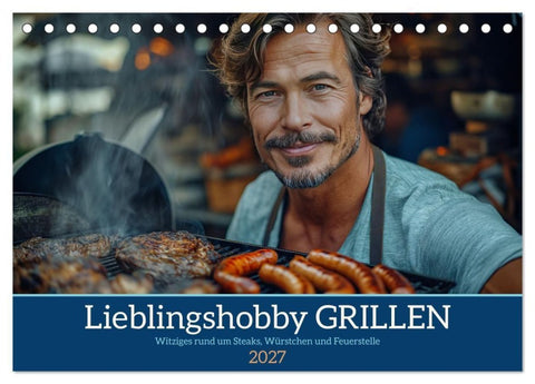 Lieblingshobby Grillen (Tischkalender 2027 DIN A5 quer), CALVENDO Monatskalender