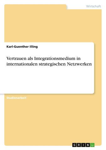 Vertrauen als Integrationsmedium in internationalen strategischen Netzwerken