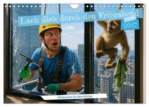 Lach dich durch den Feierabend – Alltagssatire für Berufstätige (Wandkalender 2027 DIN A4 quer), CALVENDO Monatskalender