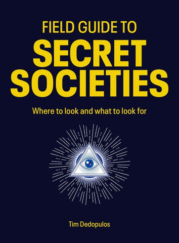 Field Guide to Secret Societies
