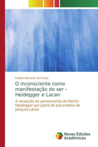 O inconsciente como manifestação do ser - Heidegger e Lacan