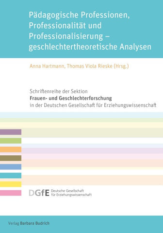 Pädagogische Professionen, Professionalität und Professionalisierung – geschlechtertheoretische Analysen