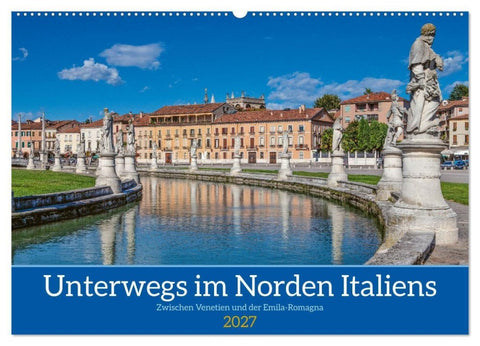 Unterwegs in Norditalien (Wandkalender 2027 DIN A2 quer), CALVENDO Monatskalender