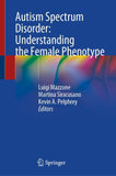 Autism Spectrum Disorder: Understanding the Female Phenotype