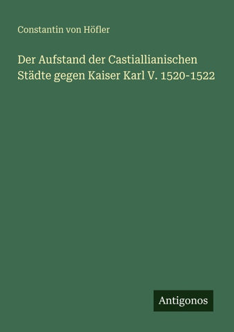 Der Aufstand der Castiallianischen Städte gegen Kaiser Karl V. 1520-1522
