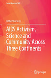 AIDS Activism, Science and Community Across Three Continents