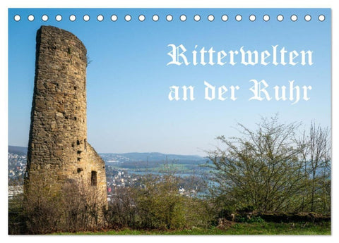 Ritterwelten an der Ruhr (Tischkalender 2027 DIN A5 quer), CALVENDO Monatskalender