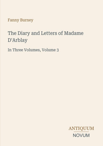 The Diary and Letters of Madame D'Arblay