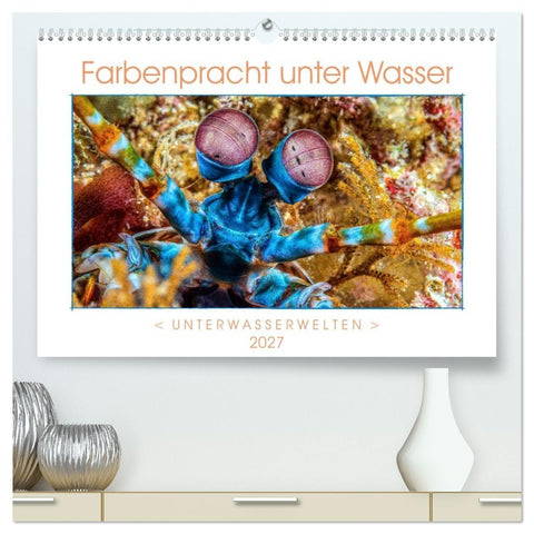 Farbenpracht unter Wasser (hochwertiger Premium Wandkalender 2027 DIN A2 quer), Kunstdruck in Hochglanz
