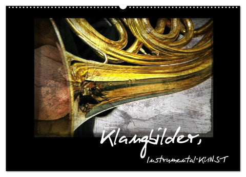 Klangbilder, Instrumental-KUNST (Wandkalender 2027 DIN A2 quer), CALVENDO Monatskalender