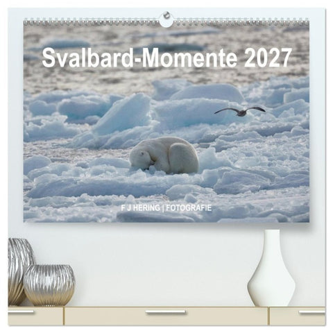 Svalbard-Momente (hochwertiger Premium Wandkalender 2027 DIN A2 quer), Kunstdruck in Hochglanz