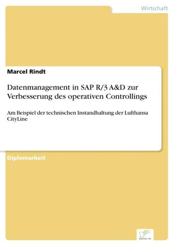 Datenmanagement in SAP R/3 A&D zur Verbesserung des operativen Controllings
