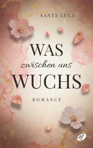 Was zwischen uns wuchs