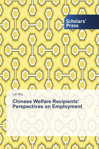Chinese Welfare Recipients' Perspectives on Employment