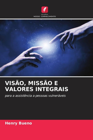 VISÃO, MISSÃO E VALORES INTEGRAIS