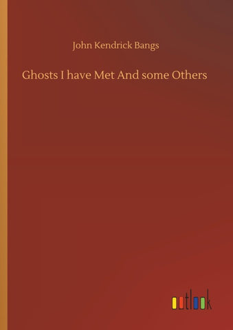 Ghosts I have Met And some Others