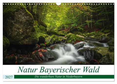 Natur Bayerischer Wald (Wandkalender 2027 DIN A3 quer), CALVENDO Monatskalender
