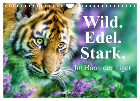 Wild.Edel.Stark. - Im Bann der Tiger (Wandkalender 2027 DIN A4 quer), CALVENDO Monatskalender