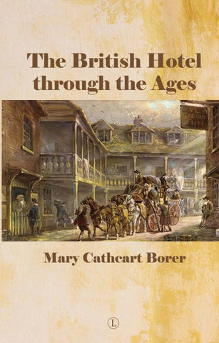 The British Hotel Through the Ages