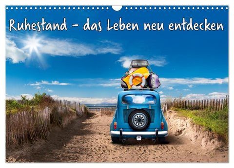 Ruhestand - das Leben neu entdecken (Wandkalender 2027 DIN A3 quer), CALVENDO Monatskalender