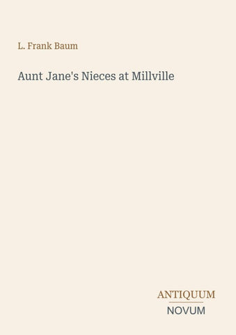Aunt Jane's Nieces at Millville