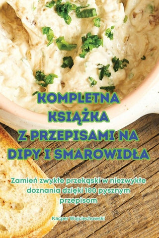 KOMPLETNA KSI¿¿KA Z PRZEPISAMI NA DIPY I SMAROWID¿A