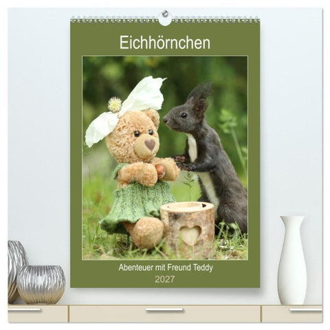 Eichhörnchen - Abenteuer mit Freund Teddy (hochwertiger Premium Wandkalender 2027 DIN A2 hoch), Kunstdruck in Hochglanz