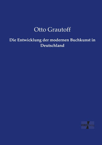 Die Entwicklung der modernen Buchkunst in Deutschland