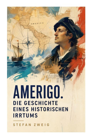 Amerigo. Die Geschichte eines historischen Irrtums