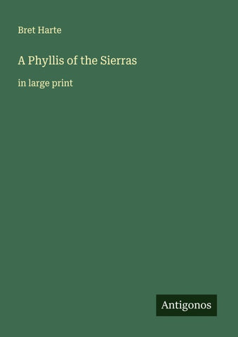 A Phyllis of the Sierras
