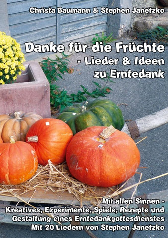 Danke für die Früchte - Lieder und Ideen zu Erntedank