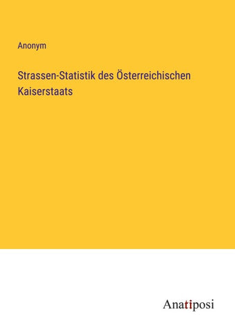 Strassen-Statistik des Österreichischen Kaiserstaats