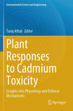 Plant Responses to Cadmium Toxicity