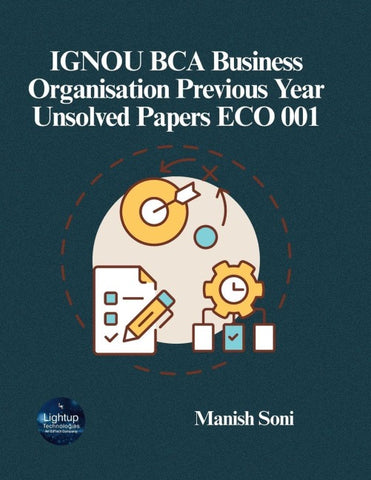 IGNOU BCA Business Organisation Previous Year Unsolved Papers ECO 001
